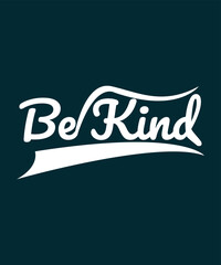 Be kind motivational quotes typography t shirt design 