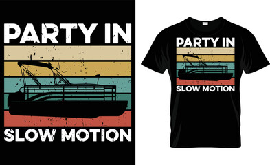 Party In Slow Motion T-Shirt Design