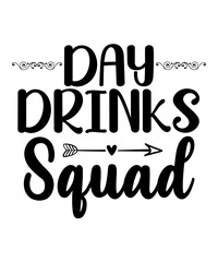 day drinks squad is a vector design for printing on various surfaces like t shirt, mug etc.