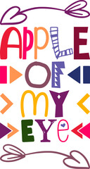 Apple Of My Eye Quotes Typography Retro Colorful Lettering Design Vector Template For Prints, Posters, Decor