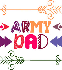 Army Dad Quotes Typography Retro Colorful Lettering Design Vector Template For Prints, Posters, Decor