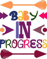 Baby In Progress Quotes Typography Retro Colorful Lettering Design Vector Template For Prints, Posters, Decor