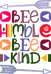 Bee Humble Bee Kind Quotes Typography Retro Colorful Lettering Design Vector Template For Prints, Posters, Decor