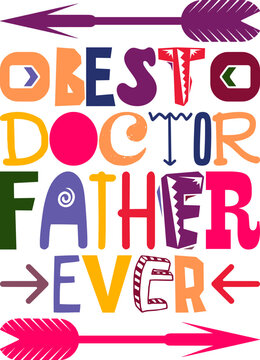 Best Doctor Father Ever Quotes Typography Retro Colorful Lettering Design Vector Template For Prints, Posters, Decor