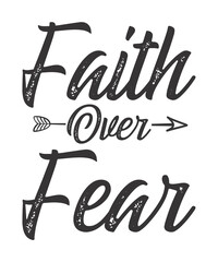 Faith Over Fear is a vector design for printing on various surfaces like t shirt, mug etc. 
