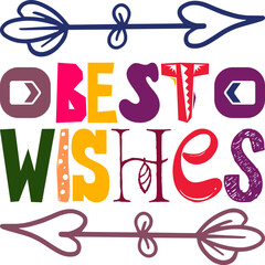 Obraz premium Best Wishes Quotes Typography Retro Colorful Lettering Design Vector Template For Prints, Posters, Decor