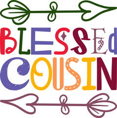 blessed cousin Design,Blessed,Love,Craft