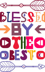 Blessed By The Best Quotes Typography Retro Colorful Lettering Design Vector Template For Prints, Posters, Decor