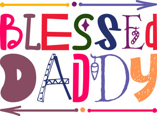 blessed daddy Day,Funny,Dad,Father