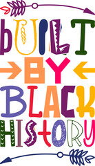 Built By Black History Quotes Typography Retro Colorful Lettering Design Vector Template For Prints, Posters, Decor