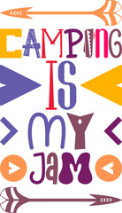 Camping Is My Jam Quotes Typography Retro Colorful Lettering Design Vector Template For Prints, Posters, Decor