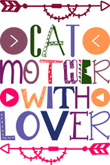 Cat Mother With Lover Quotes Typography Retro Colorful Lettering Design Vector Template For Prints, Posters, Decor