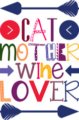 Cat Mother Wine Lover Quotes Typography Retro Colorful Lettering Design Vector Template For Prints, Posters, Decor