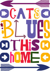 Cats Blues This Home Quotes Typography Retro Colorful Lettering Design Vector Template For Prints, Posters, Decor