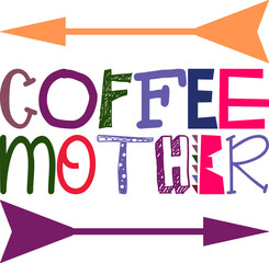 Coffee Mother Quotes Typography Retro Colorful Lettering Design Vector Template For Prints, Posters, Decor