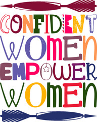 Confident Women Empower Women Quotes Typography Retro Colorful Lettering Design Vector Template For Prints, Posters, Decor