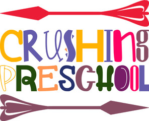 Crushing Preschool Quotes Typography Retro Colorful Lettering Design Vector Template For Prints, Posters, Decor