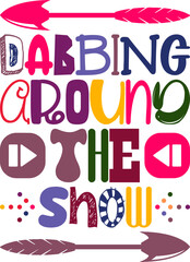 Dabbing Around The Snow Quotes Typography Retro Colorful Lettering Design Vector Template For Prints, Posters, Decor