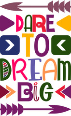 Dare To Dream Big Quotes Typography Retro Colorful Lettering Design Vector Template For Prints, Posters, Decor