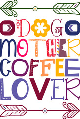 Dog Mother Coffee Lover Quotes Typography Retro Colorful Lettering Design Vector Template For Prints, Posters, Decor
