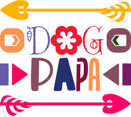 Dog Papa Quotes Typography Retro Colorful Lettering Design Vector Template For Prints, Posters, Decor