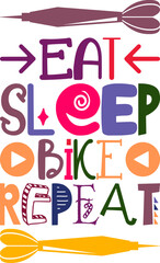 Eat Sleep Bike Repeat Quotes Typography Retro Colorful Lettering Design Vector Template For Prints, Posters, Decor