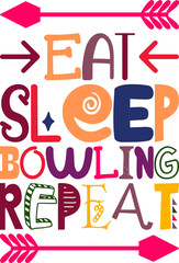 Eat Sleep Bowling Repeat Quotes Typography Retro Colorful Lettering Design Vector Template For Prints, Posters, Decor
