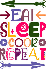 Eat Sleep Cook Repeat Quotes Typography Retro Colorful Lettering Design Vector Template For Prints, Posters, Decor