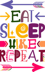 Eat Sleep Hike Repeat Quotes Typography Retro Colorful Lettering Design Vector Template For Prints, Posters, Decor