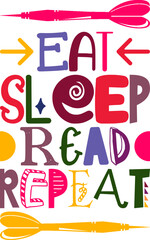 Eat Sleep Read Repeat Quotes Typography Retro Colorful Lettering Design Vector Template For Prints, Posters, Decor