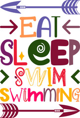 Eat Sleep Swim Swimming Quotes Typography Retro Colorful Lettering Design Vector Template For Prints, Posters, Decor