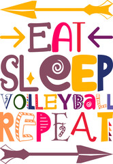 Eat Sleep Volleyball Repeat Quotes Typography Retro Colorful Lettering Design Vector Template For Prints, Posters, Decor