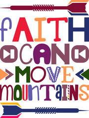 Faith Can Move Mountains Quotes Typography Retro Colorful Lettering Design Vector Template For Prints, Posters, Decor