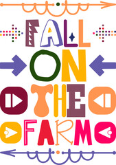 Fall On The Farm Quotes Typography Retro Colorful Lettering Design Vector Template For Prints, Posters, Decor