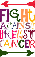 Fight Against Breast Cancer Quotes Typography Retro Colorful Lettering Design Vector Template For Prints, Posters, Decor