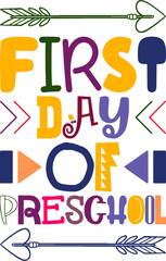 First Day Of Preschool Quotes Typography Retro Colorful Lettering Design Vector Template For Prints, Posters, Decor