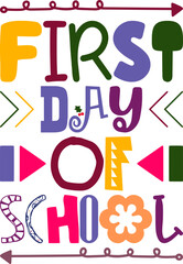 First Day Of School Quotes Typography Retro Colorful Lettering Design Vector Template For Prints, Posters, Decor