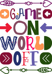 Game On World Off Quotes Typography Retro Colorful Lettering Design Vector Template For Prints, Posters, Decor