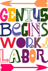 Genius Begins Works Labor Quotes Typography Retro Colorful Lettering Design Vector Template For Prints, Posters, Decor