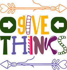 Give Thinks Quotes Typography Retro Colorful Lettering Design Vector Template For Prints, Posters, Decor