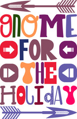 Gnome For The Holiday Quotes Typography Retro Colorful Lettering Design Vector Template For Prints, Posters, Decor