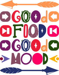 Good Food Good Mood Quotes Typography Retro Colorful Lettering Design Vector Template For Prints, Posters, Decor