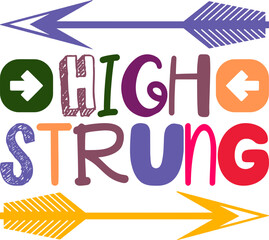 High Strung Quotes Typography Retro Colorful Lettering Design Vector Template For Prints, Posters, Decor