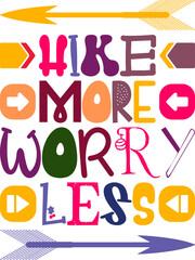 Hike More Worry Less Quotes Typography Retro Colorful Lettering Design Vector Template For Prints, Posters, Decor