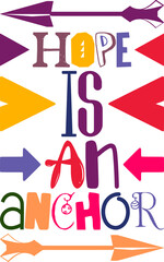 Hope Is An Anchor Quotes Typography Retro Colorful Lettering Design Vector Template For Prints, Posters, Decor