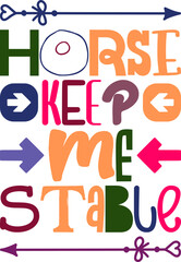 Horse Keep Me Stable Quotes Typography Retro Colorful Lettering Design Vector Template For Prints, Posters, Decor
