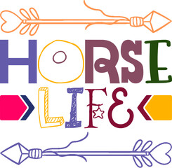Horse Life Quotes Typography Retro Colorful Lettering Design Vector Template For Prints, Posters, Decor