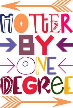 Hotter By One Degree Quotes Typography Retro Colorful Lettering Design Vector Template For Prints, Posters, Decor