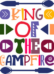 King Of The Campfire Quotes Typography Retro Colorful Lettering Design Vector Template For Prints, Posters, Decor