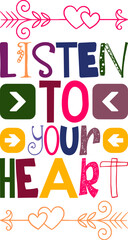 Listen To Your Heart Quotes Typography Retro Colorful Lettering Design Vector Template For Prints, Posters, Decor